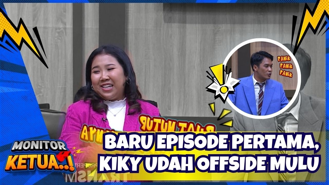 Pritttt, Baru Episode Pertama, Kiky Udah Offside Mulu - MONITOR KETUA (9/2/26) P1