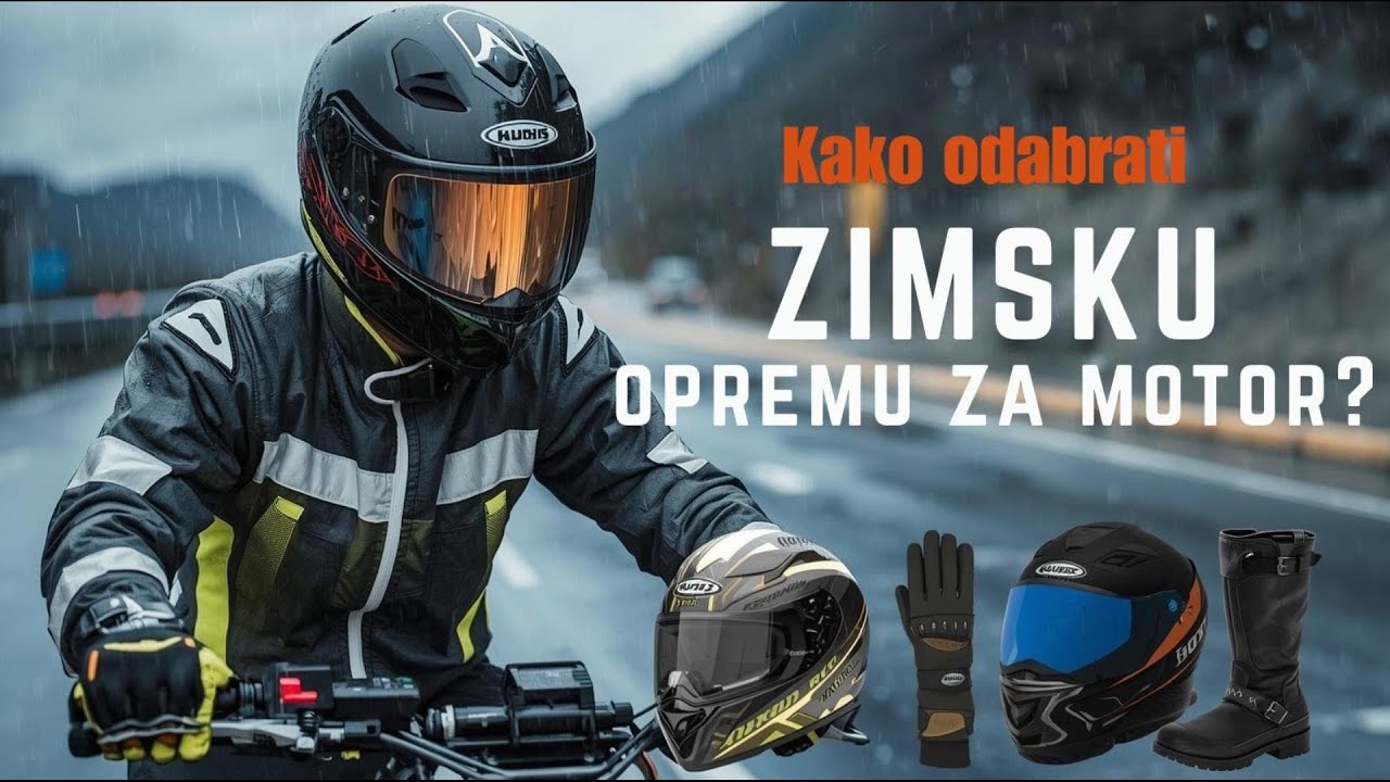 KAKO ODABRATI ZIMSKU OPREMU ZA MOTOR?