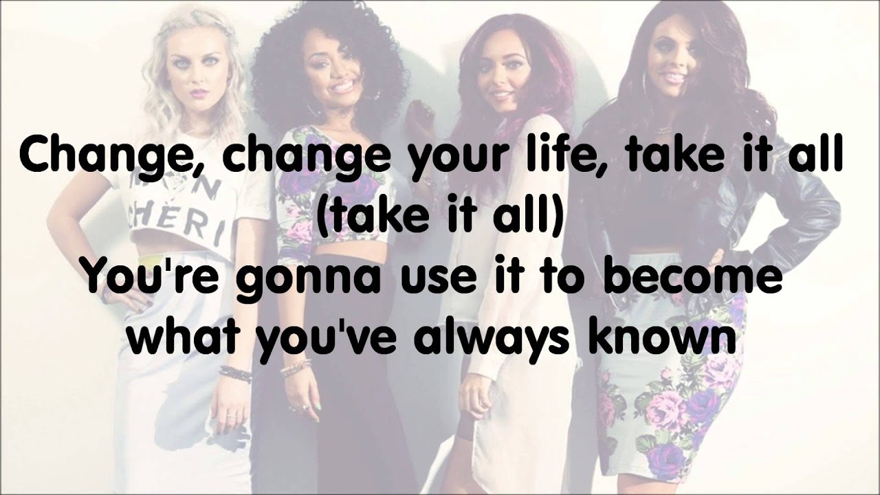 Little Mix - Change Your Life (with Lyrics)