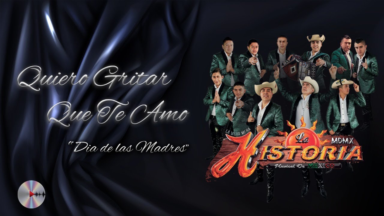 La Historia De M&eacute;xico - Quiero Gritar Que Te Amo (D&iacute;a De Las Madres 2020)