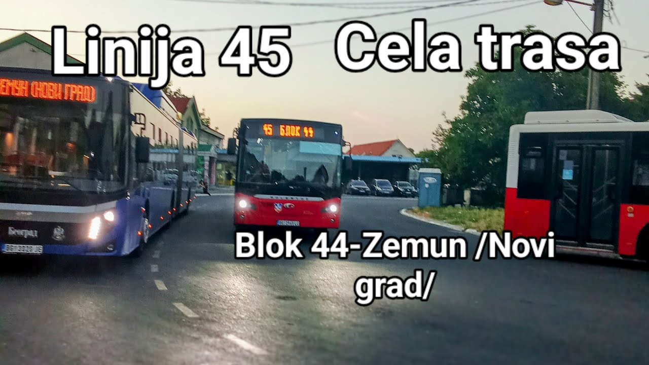 Linija 45:Blok 44-Zemun /Novi grad/ (Cela trasa)