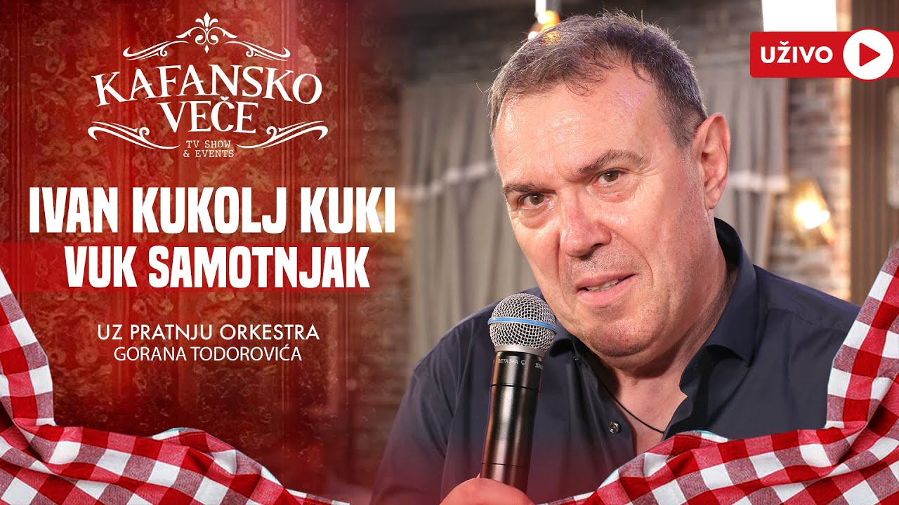 IVAN KUKOLJ KUKI - VUK SAMOTNJAK | UZIVO | (ORK.GORAN TODOROVIC) | 2024 | KAFANSKO VECE
