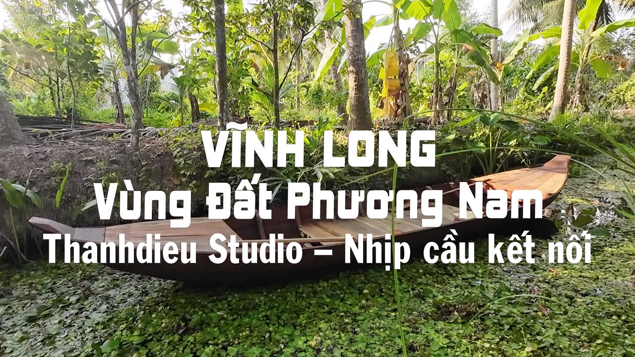 VĨNH LONG - VÙNG ĐẤT PHƯƠNG NAM