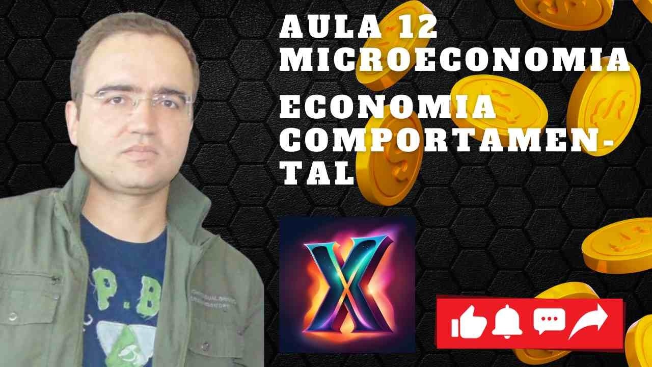 AULA 12 - MICROECONOMIA (ECONOMIA COMPORTAMENTAL)