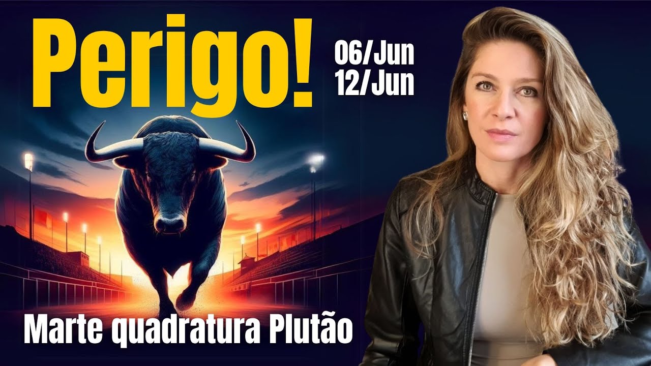 Perigo! Marte quadratura Plutão: 06 a 12/Jun