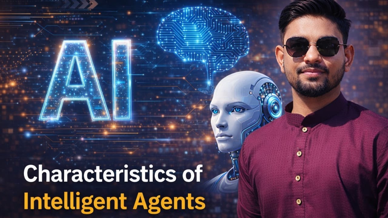 Characteristics of Intelligent Agents | AI Made Easy