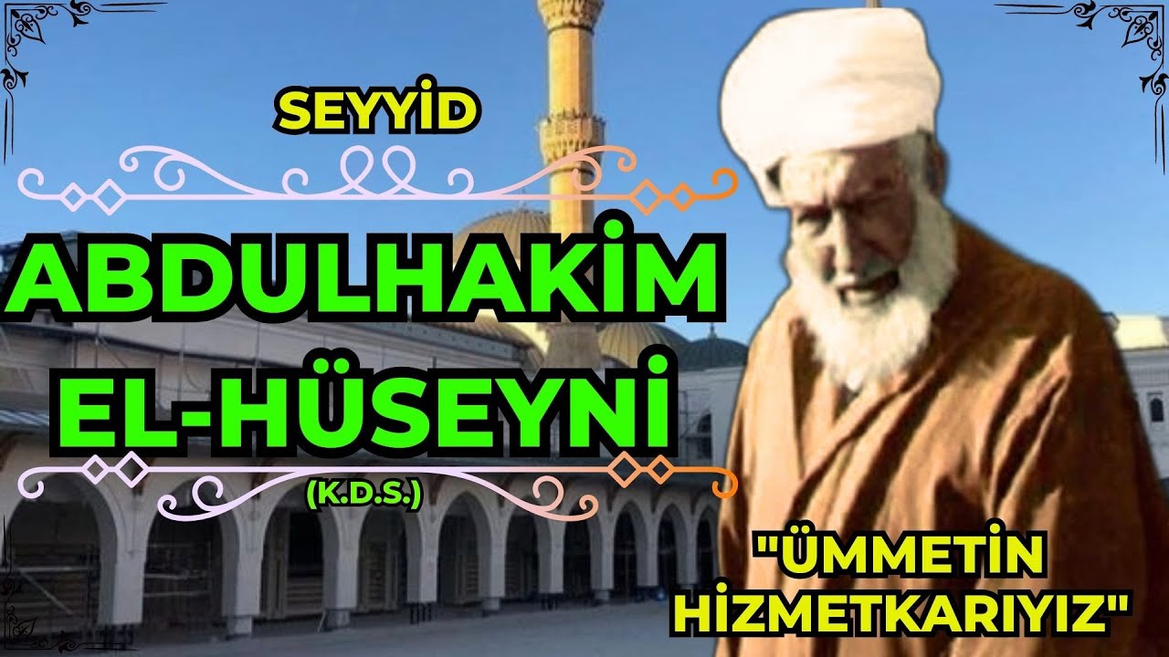 ABDULHAK&Icirc;M ELH&Uuml;SEYN&Icirc; (K.S.) I 