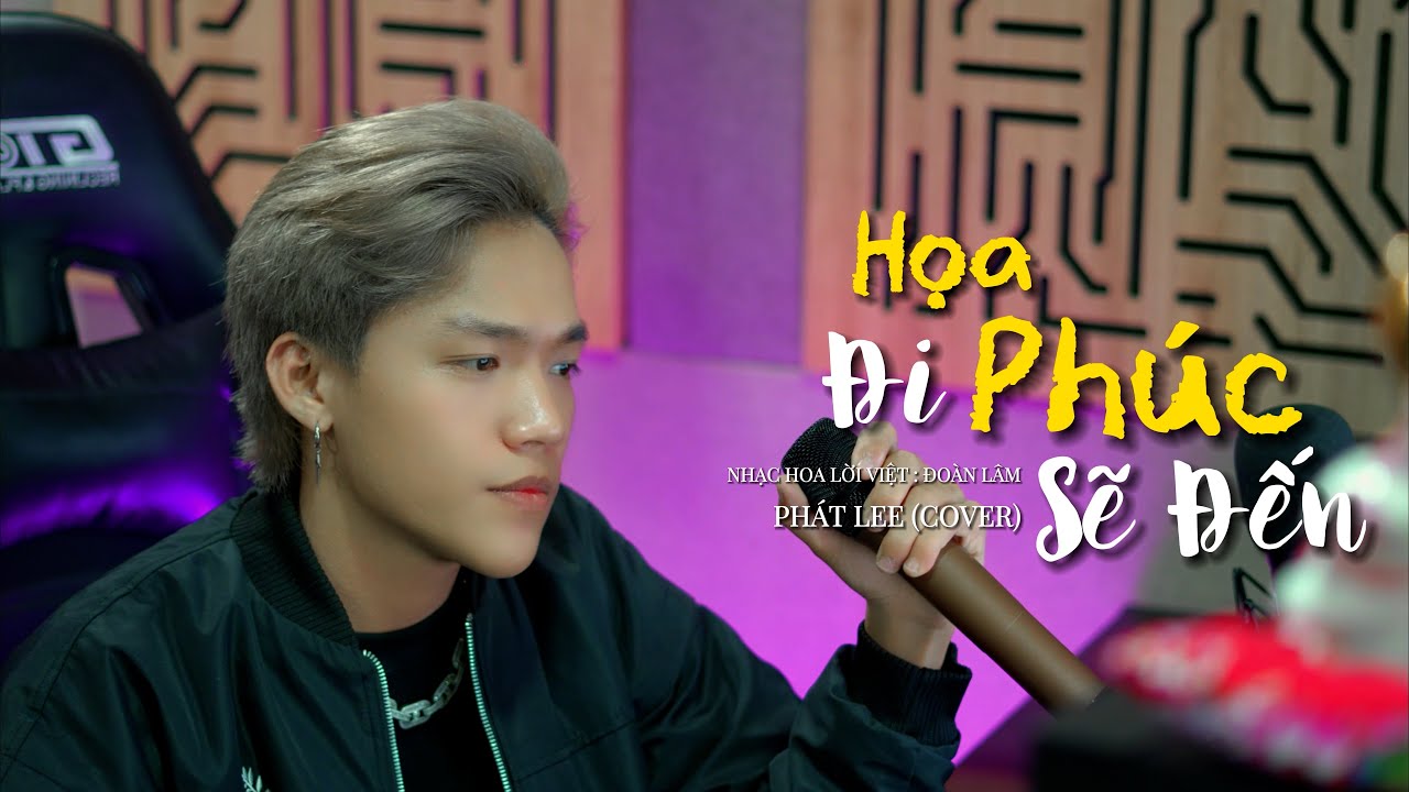 HỌA ĐI PHÚC SẼ ĐẾN - ĐOÀN LÂM | PHÁT LEE COVER |TƯƠNG LAI NGÀY MAI CHẲNG BIẾT CHUA CAY HAY NGỌT NGÀO