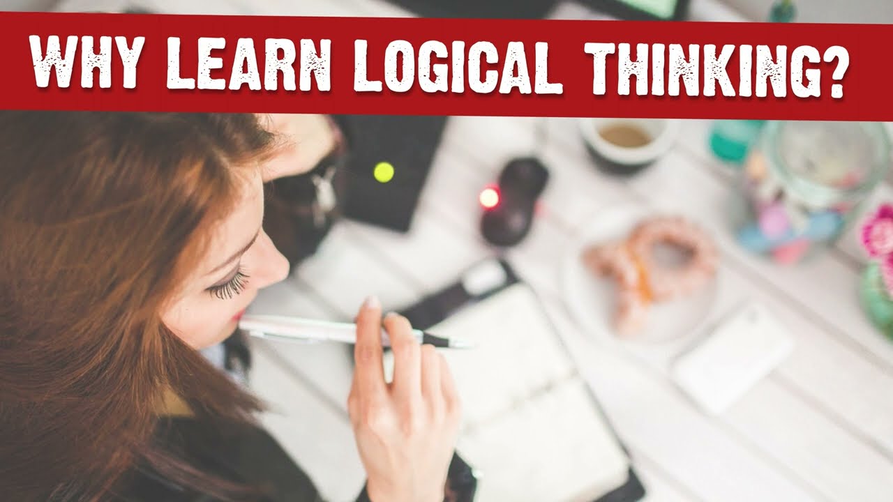 Why Learn Logical Thinking?