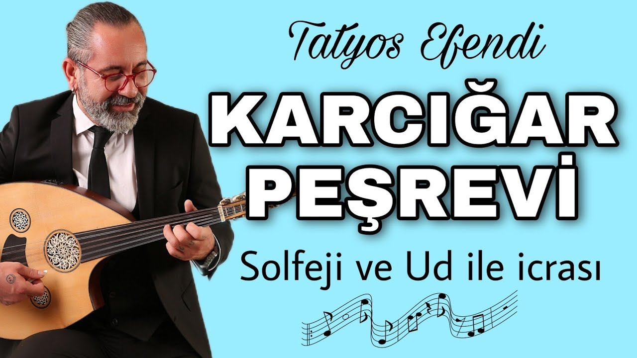 KARCIĞAR PEŞREVİ | SOLFEJ VE UD İLE İCRASI | TATYOS EFENDİ | UD DERSİ 127