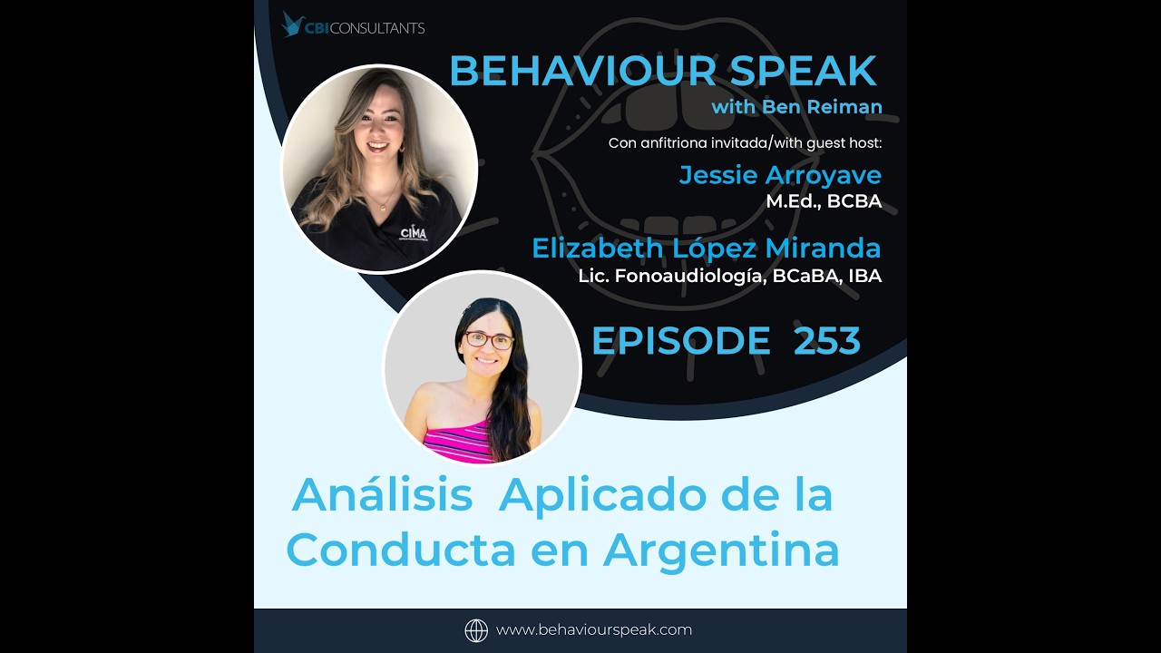 Ep. 253: Análisis  Aplicado de la Conducta en Argentina con Elizabeth López Miranda, BCaBA, IBA