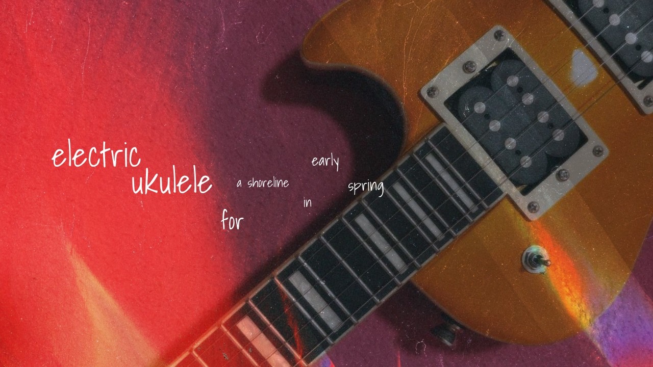 electric ukulele ambient for a shoreline in early spring