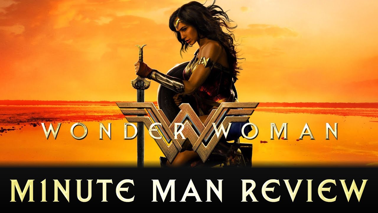 WONDER WOMAN Movie: See It or Skip It? (Spoiler Free Minute Man Review)