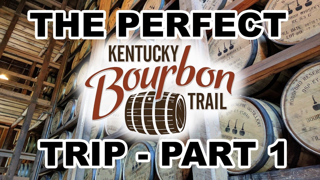 The Perfect Bourbon Trail Trip - Part 1