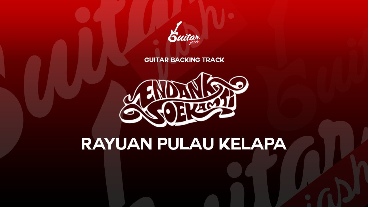 Endank Soekamti - Rayuan Pulau Kelapa (Guitar Backing Track)