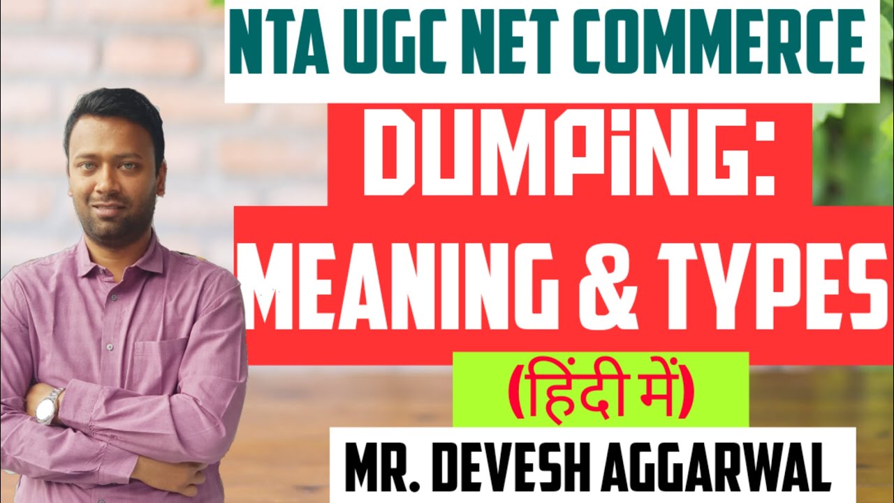 Meaning and Types of Dumping | NTA-UGC NET COMMERCE |