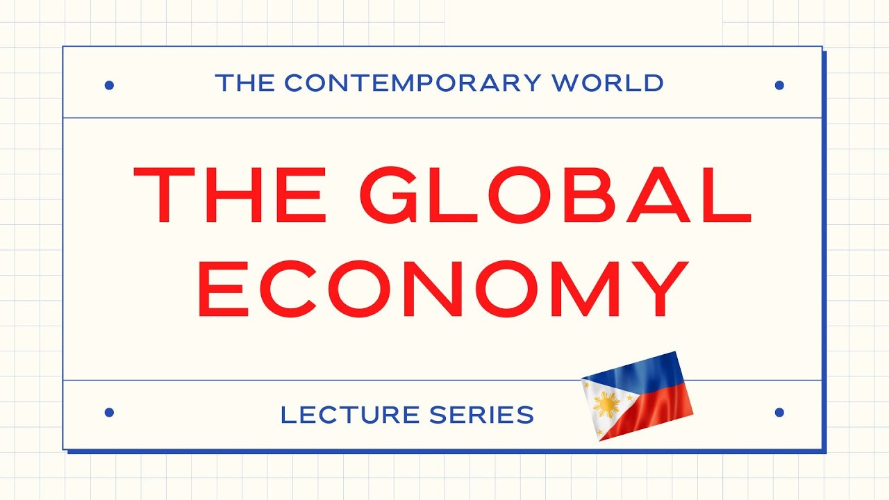 Global Economy - The Contemporary World