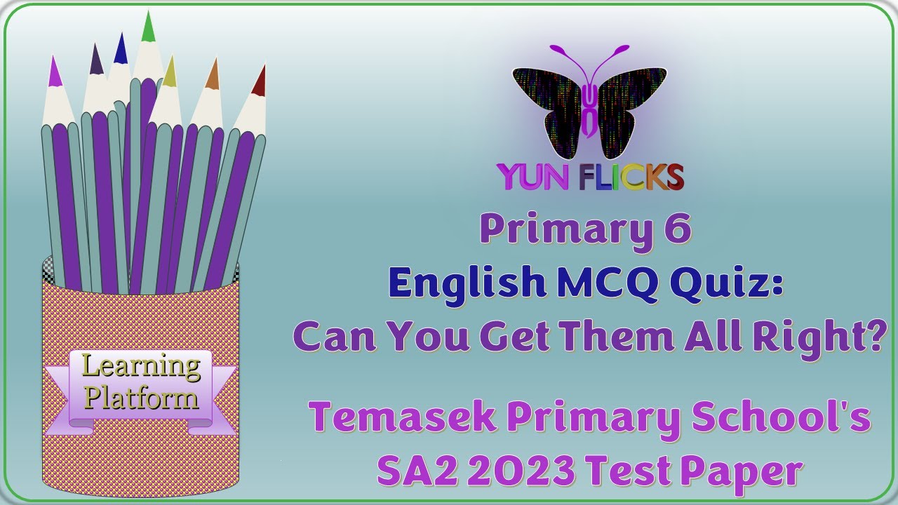 Primary 6 English SA2 2023 Temasek Primary School's Test Paper