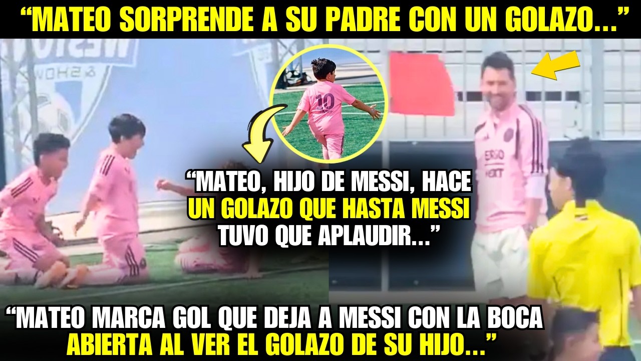 😱¡VAYA! ¡MIRA EL GOLAZO DE MATEO, HIJO DE MESSI, QUE DEJÓ A SU PADRE CON ESTA REACCIÓN!