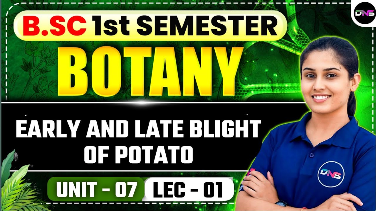 B.Sc 1st Semester Botany Unit-7 Early and late blight of potato lec-01 || Bsc 1st semester botany