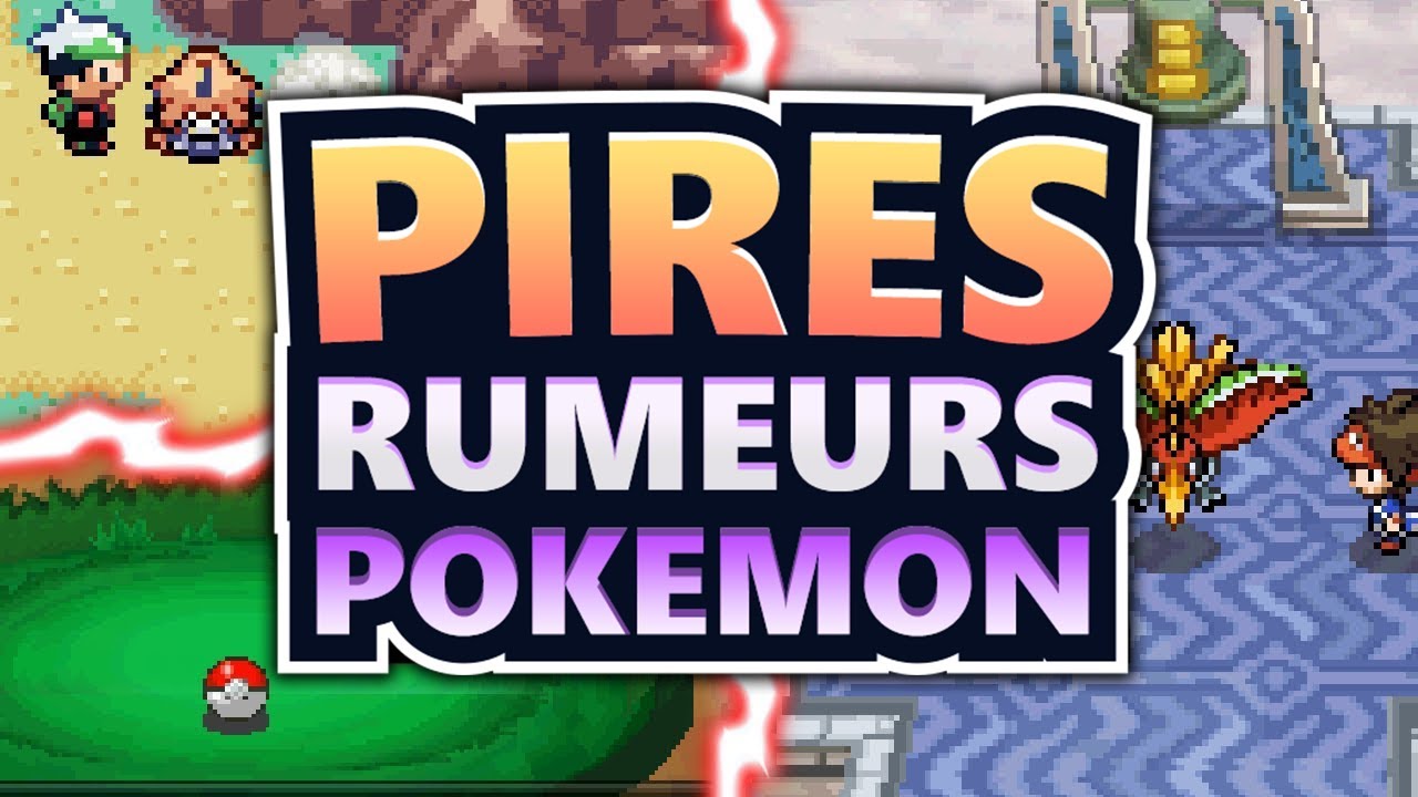 LES PIRES RUMEURS DES JEUX POKÉMON