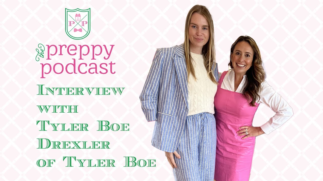 Tyler Boe Drexler of Tyler Boe on The Preppy Podcast