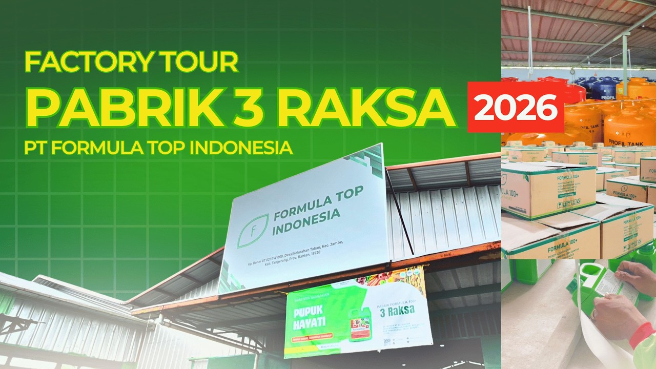 Factory Tour Pabrik 3 Raksa - 2026 | PT FORMULA TOP INDONESIA