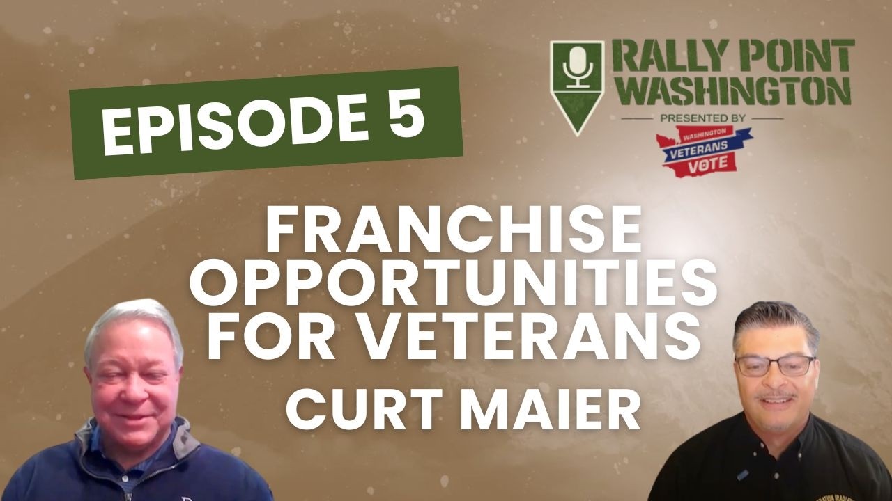 S1 | E5 Rally Point Washington: How Veterans Become Franchise Entrepreneurs