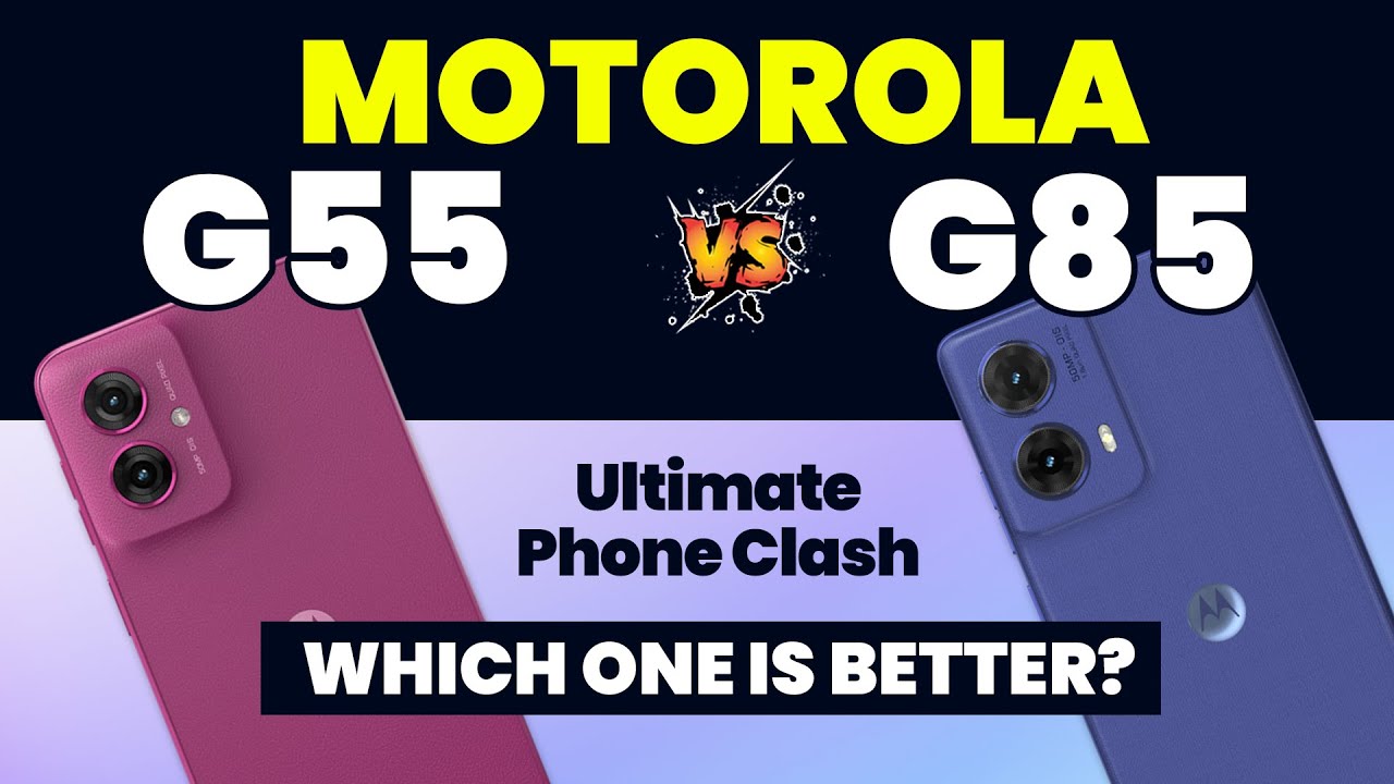 Motorola G55 vs G85: Ultimate Specs Comparison | Best Motorola Smartphones in India 2024