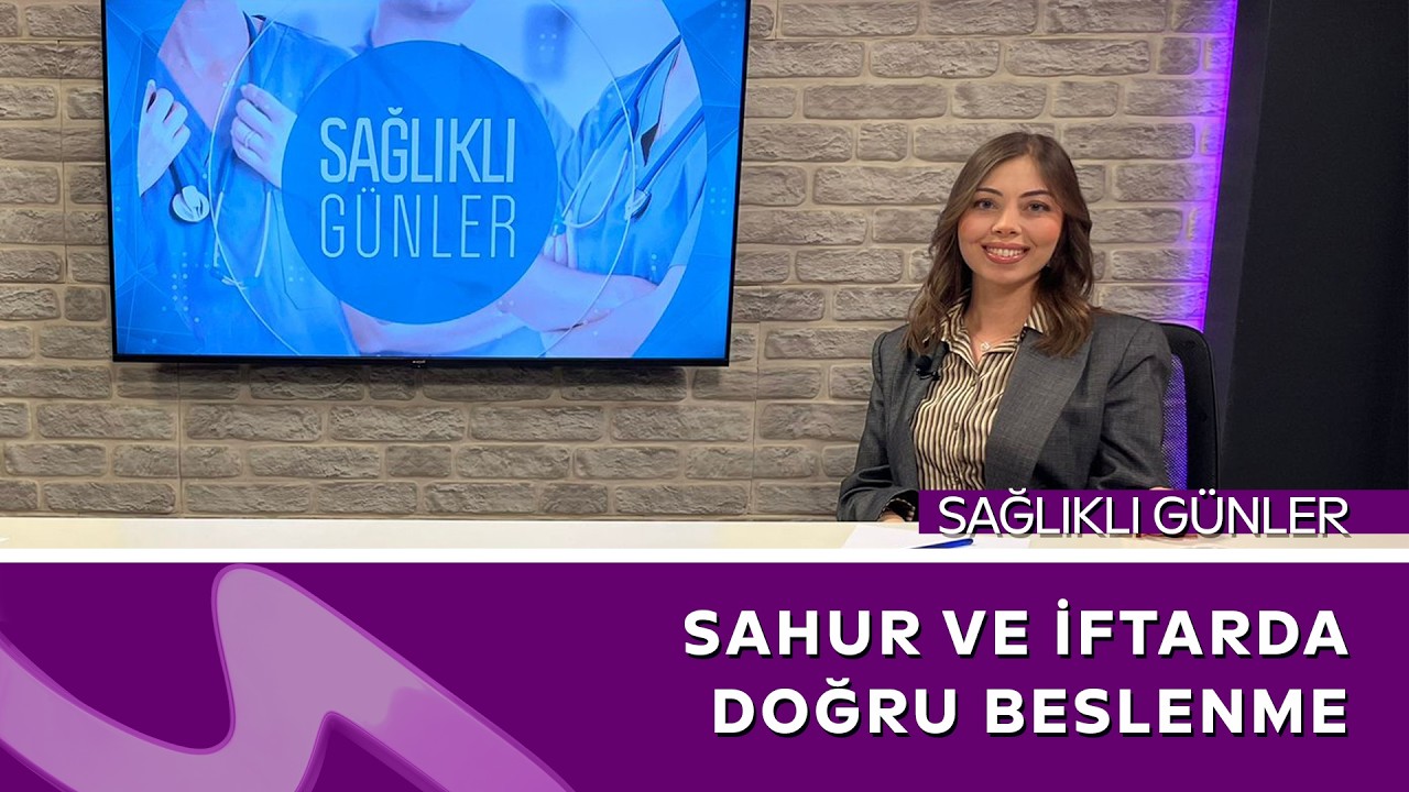 Sahur ve İftarda Doğru Beslenme | Diyetisyen Hatice Bayraktar Tuncay