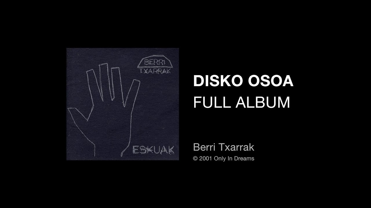 Berri Txarrak - Eskuak/Ukabilak (full album - disko osoa)