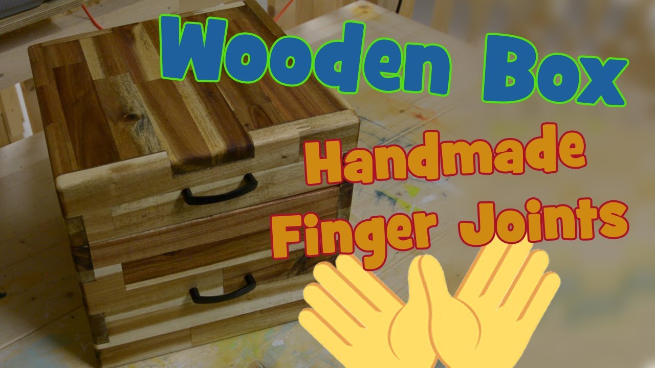 wooden box with handmade finger joints