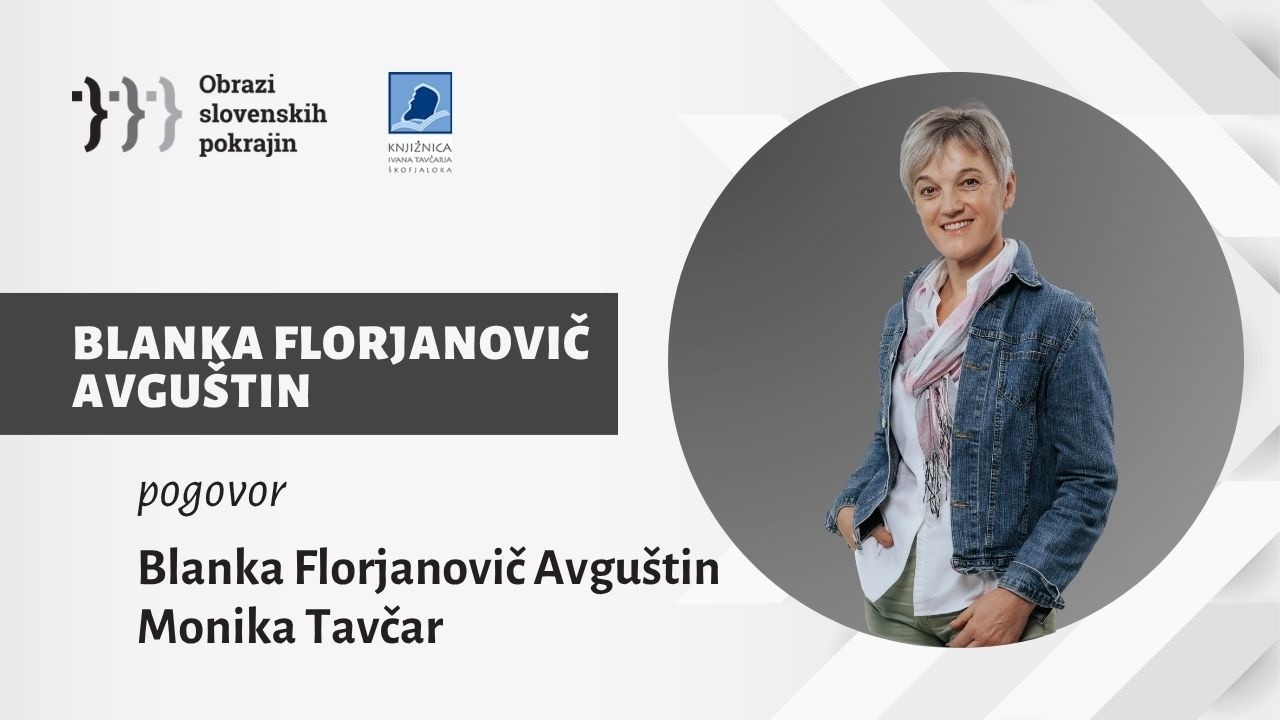 Obrazi slovenskih pokrajin: BLANKA AVGUŠTIN FLORJANOVIČ