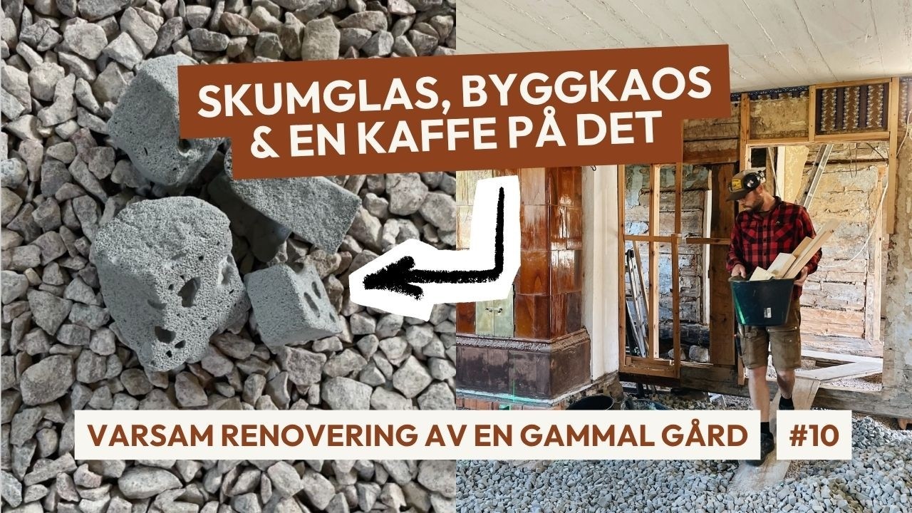 Det stora avsnittet om skumglas | Renovering på Jönisgården (Avsnitt 10)