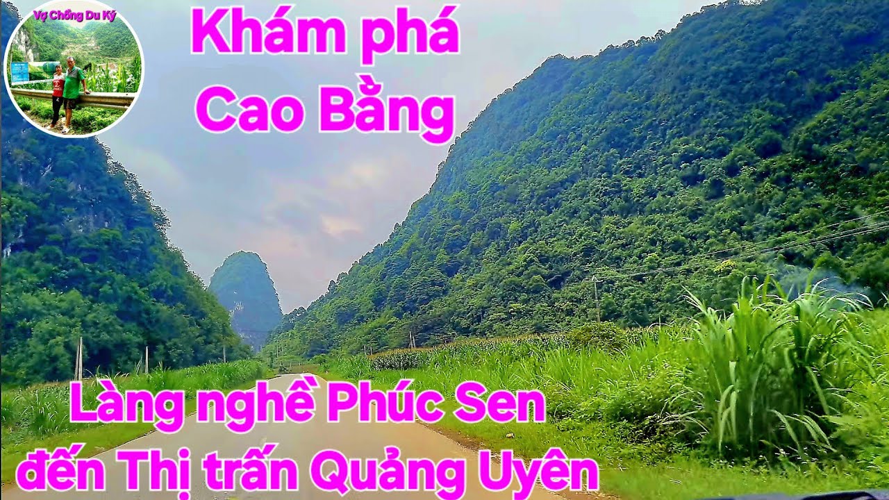 #479.#Xuyên Việt Nam-Bắc.( p208, Làng nghề Phúc Sen đến TT.Quảng Yên, H.Quảng Hòa, tỉnh Cao Bằng.
