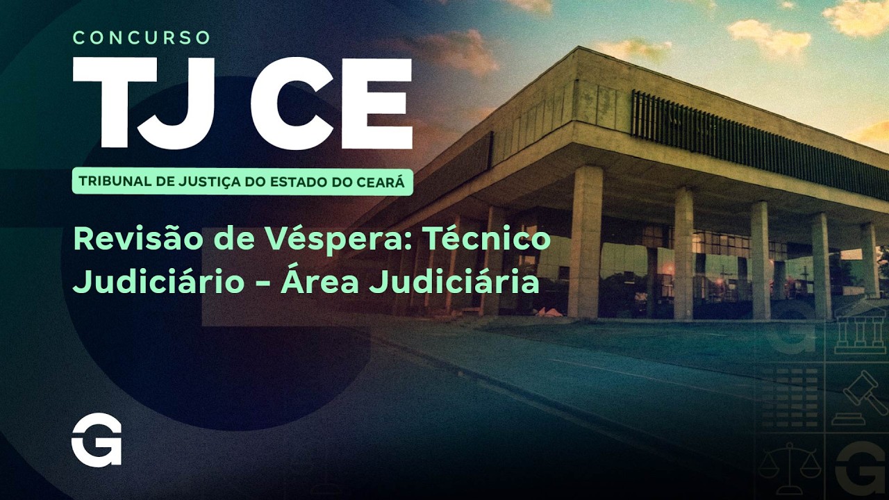 Concurso TJ CE | Revis&atilde;o de V&eacute;spera: T&eacute;cnico Judici&aacute;rio | &Aacute;rea Judici&aacute;ria