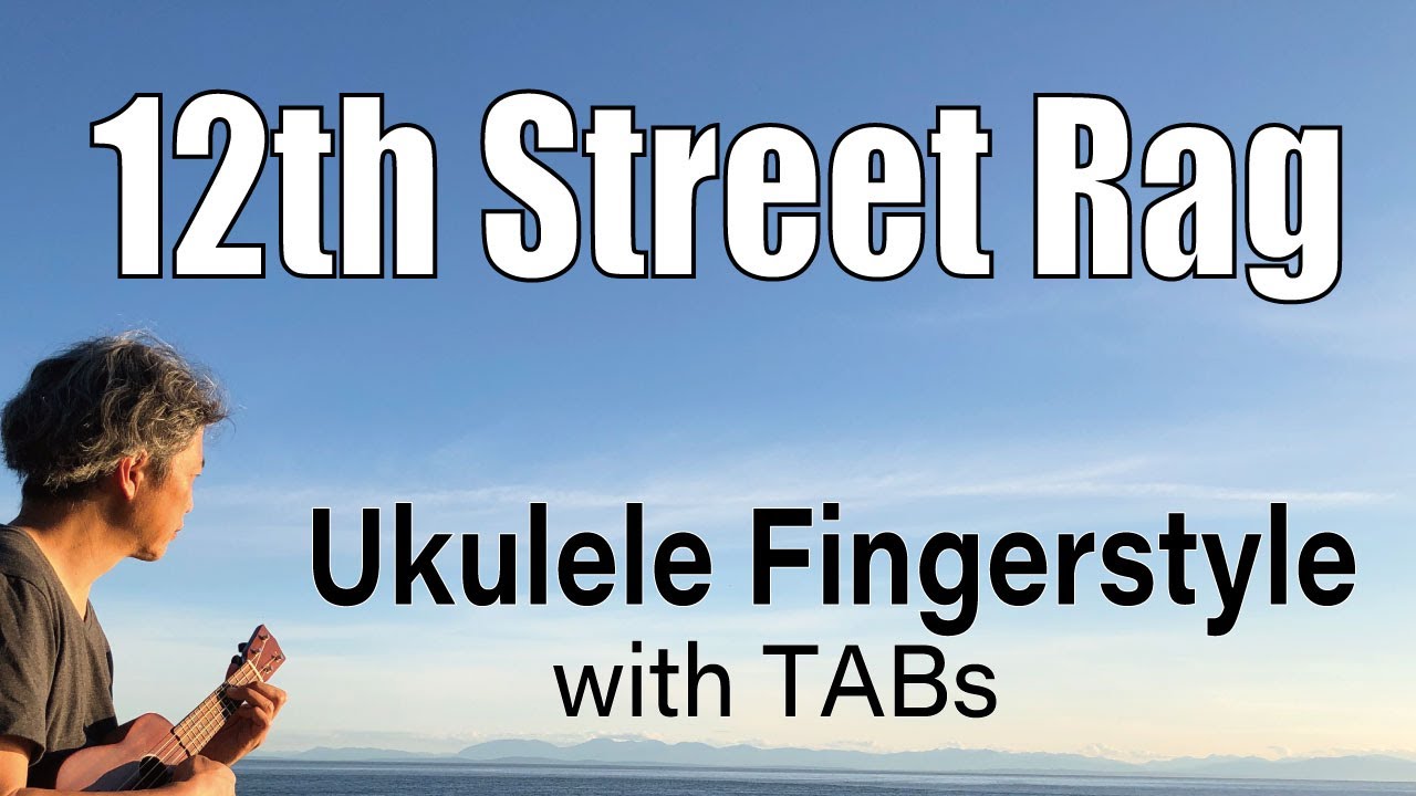 12th Street Rag (Euday Bowman / SpongeBob) [Ukulele Fingerstyle] Play-Along with TABs