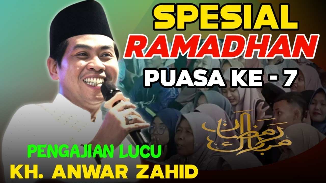 🔴 KH ANWAR ZAHID TERBARU 2026 PENGAJIAN LUCU ABAH ANZA BULAN RAMADHAN PUASA KE-7 