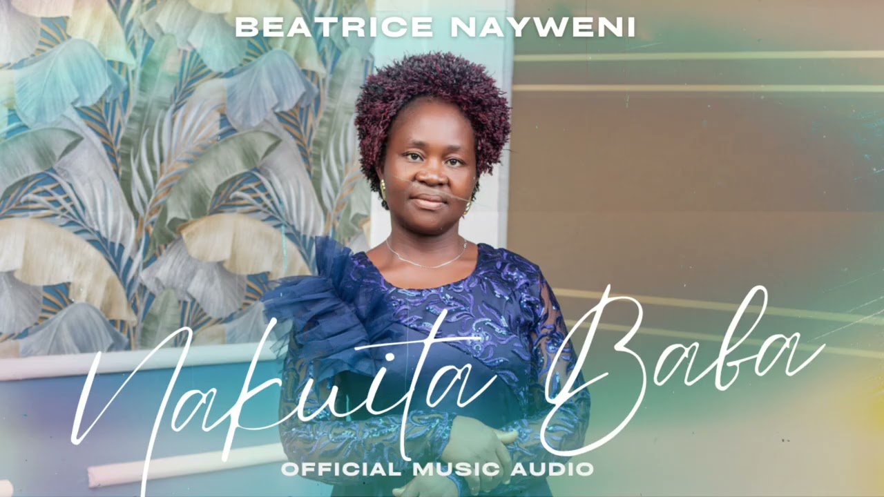 NAKUITA BABA | BEATRICE NAYWENI | OFFICIAL MUSIC AUDIO