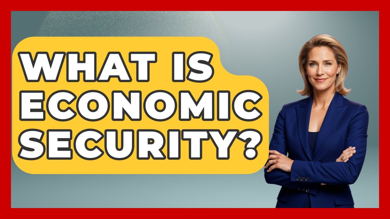 What Is Economic Security? - International Policy Zone