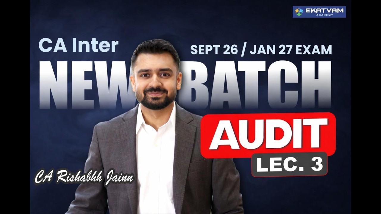 CA Inter Audit New Batch | Lecture 3 | Sept 2026 & Jan 2027 Attempt | CA Rishabhh Jainn Sir