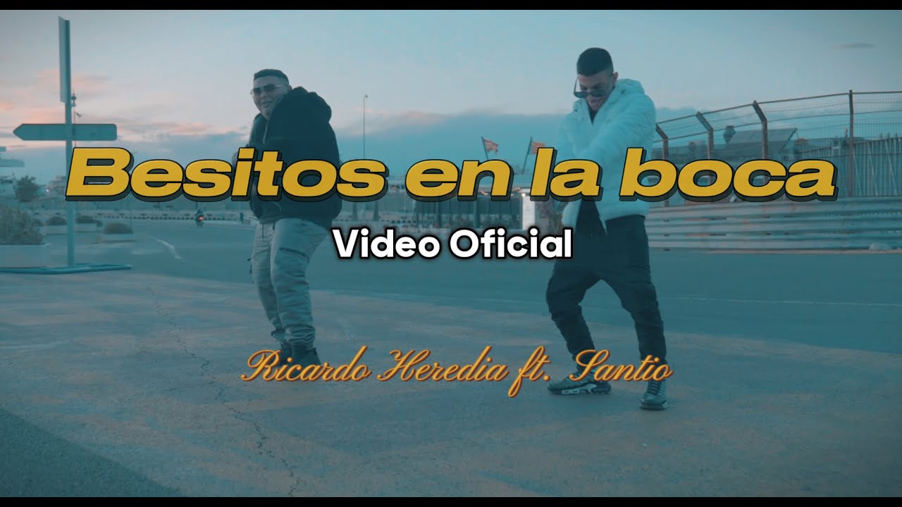 Ricardo Heredia Ft. Santio - Besitos En La Boca (Vídeoclip Official)