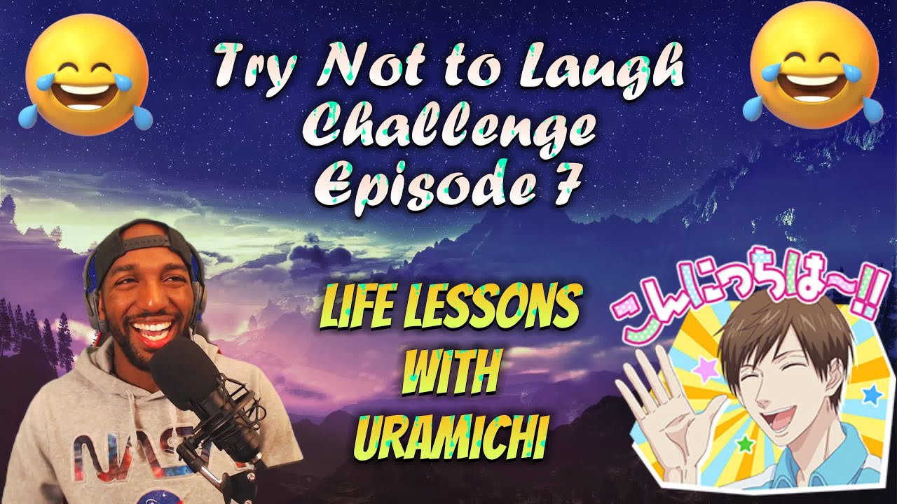 Try Not to Laugh Challenge 7: Life Lessons from Uramichi