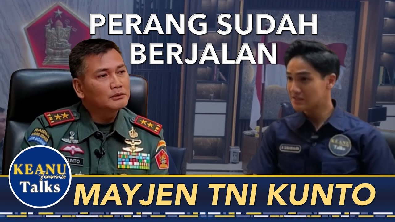 Mayjen Kunto: Perang Sudah Berjalan | Keanu Sumawinata Talks