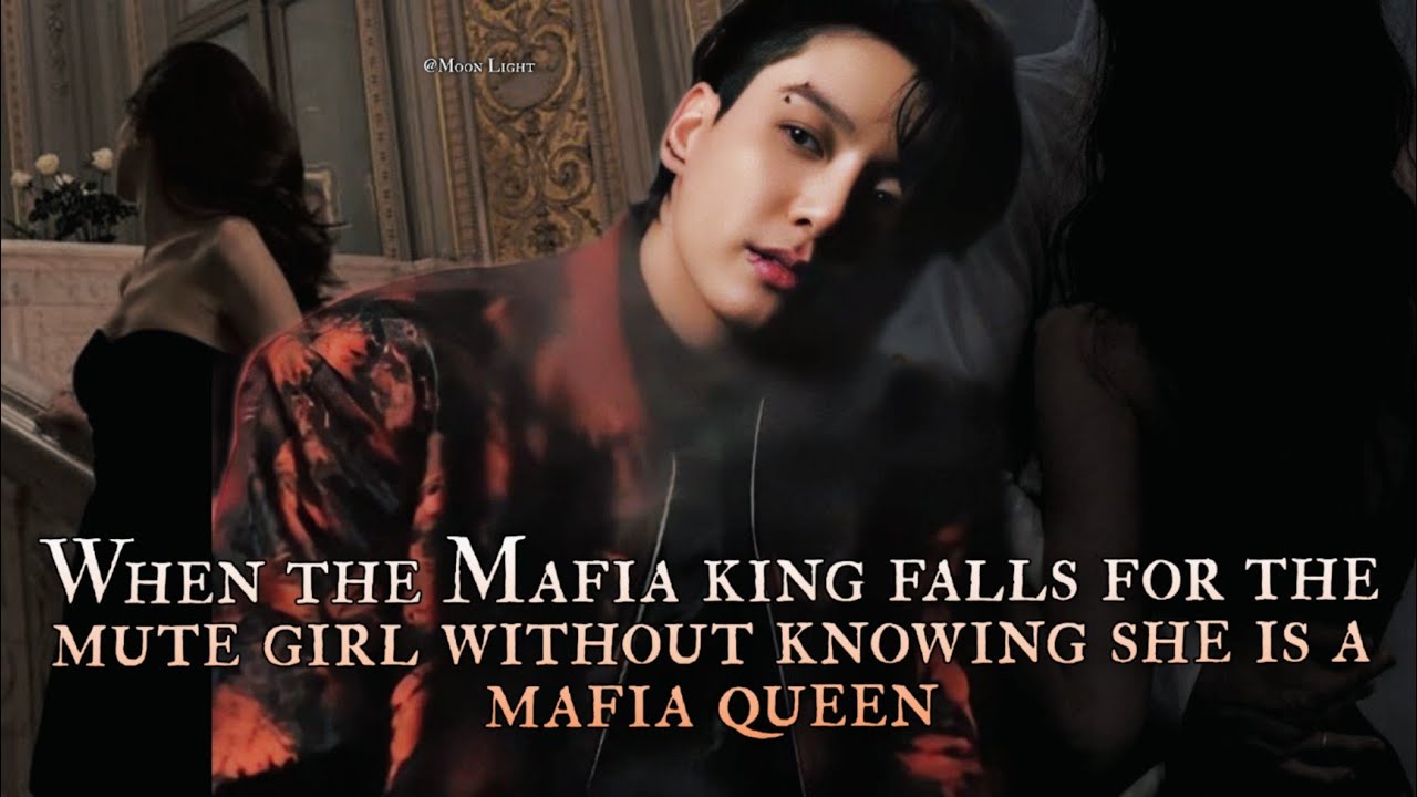 When the Mafia king falls for the mute girl without knowing she is a Mafia queen - Jungkook 1/3