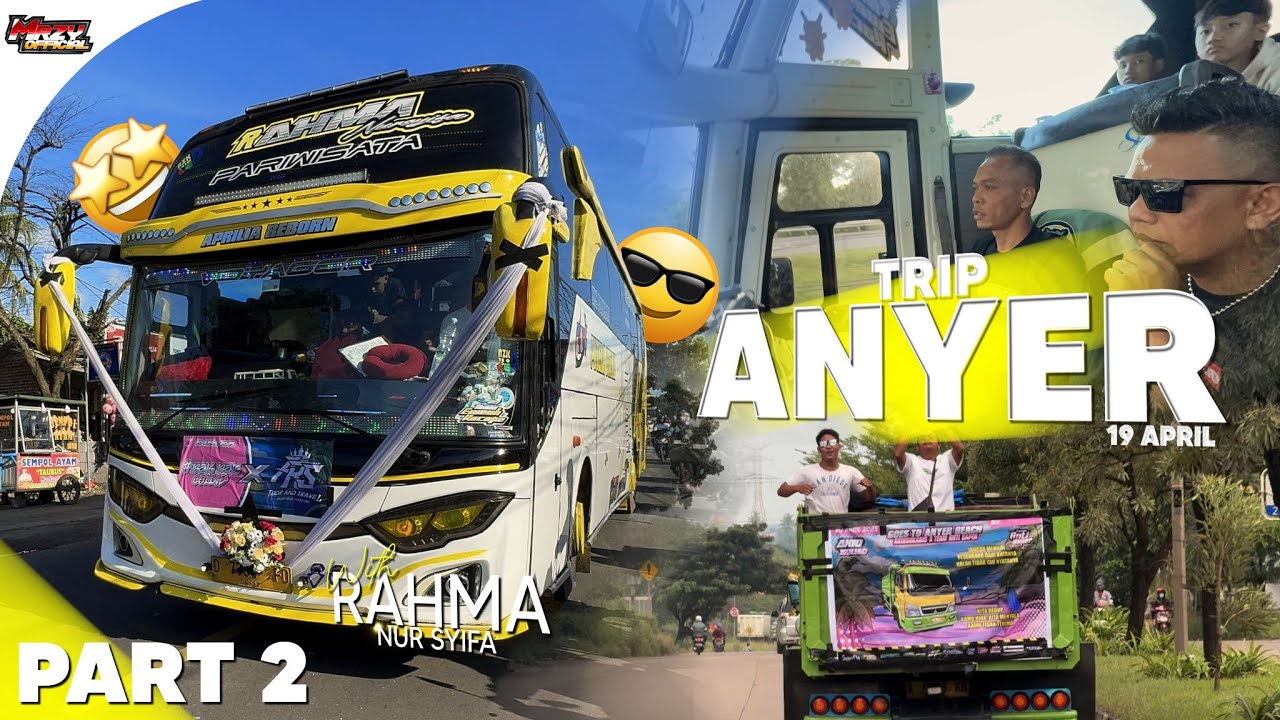 PART 2 JAUH BANGET PERJALANANNYA TAPI BANYAK KOCAKNYA || TRIP ANYER 19 APRIL🤩🤩🤩