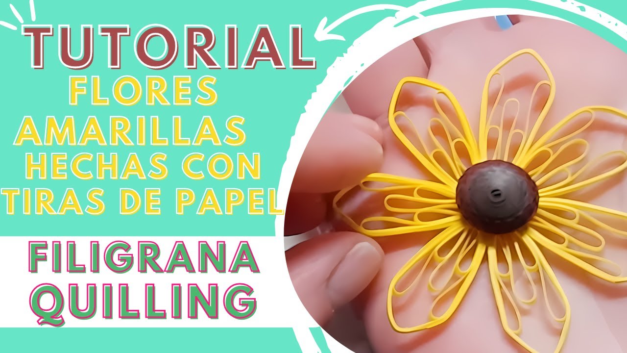 Quilling: Flores Amarillas con tiras de papel | TUTORIAL