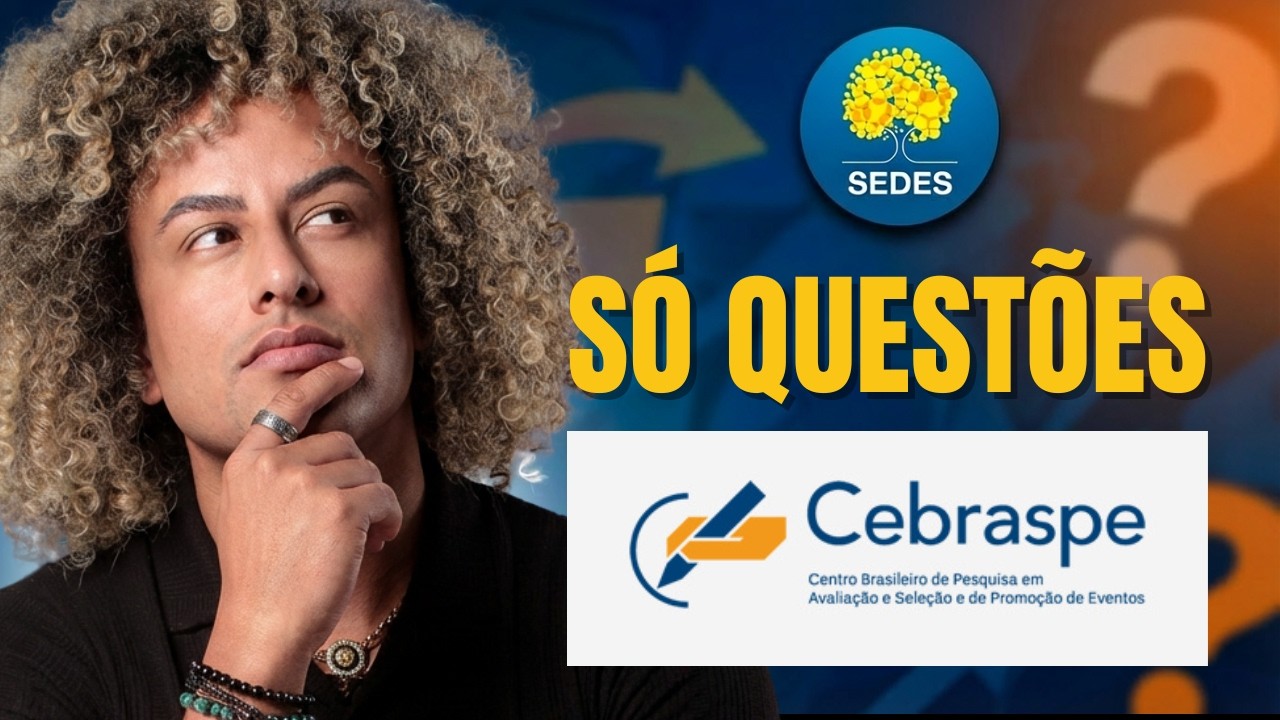 Banca da SEDES será Cebraspe? Teste seu nível agora