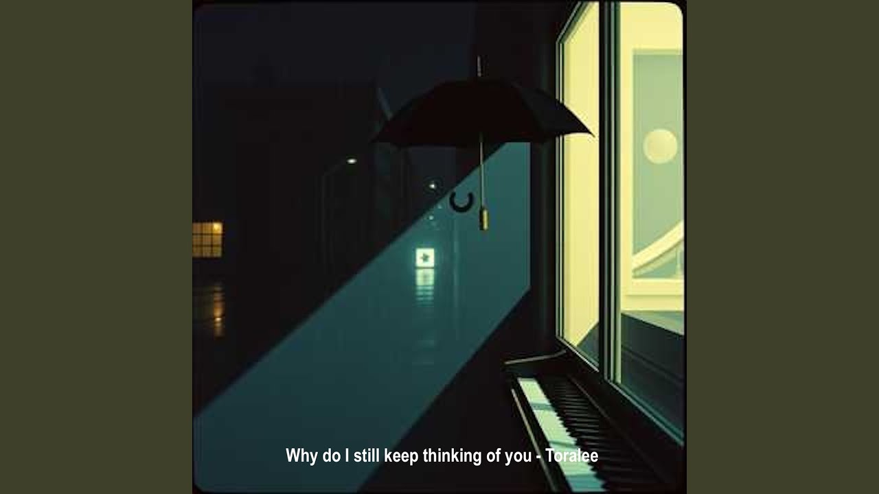 Why Do I Still Keep Thinking of You