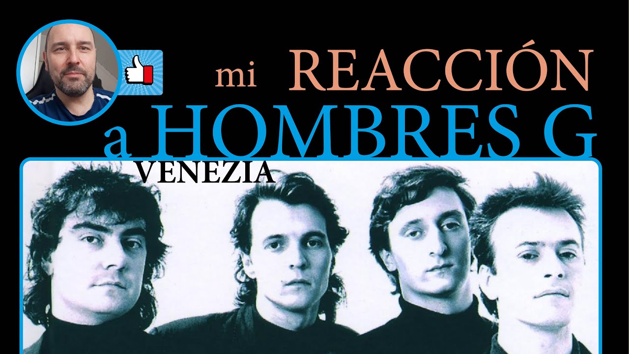 Reacción musical a HOMBRES G. VENEZIA